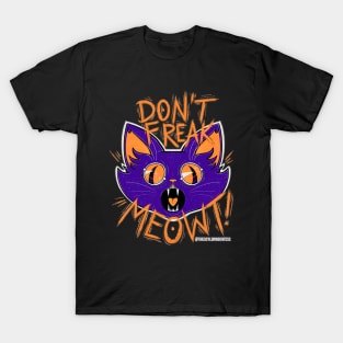 Don't Freak Meowt! T-Shirt